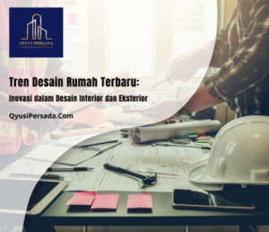 Tren Desain Rumah Terbaru: